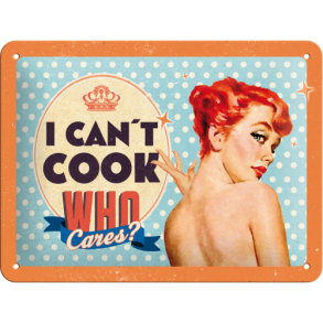 Retro skilt 15x20cm - Can't cook - who cares 