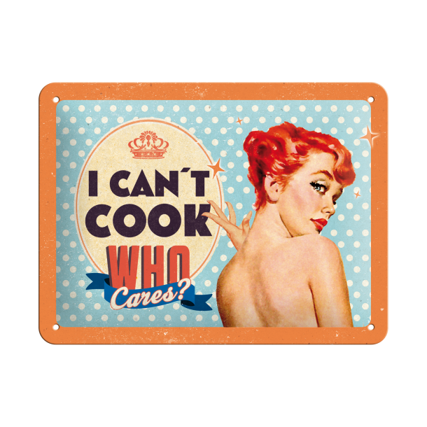 Retro skilt 15x20cm - Can't cook - who cares 